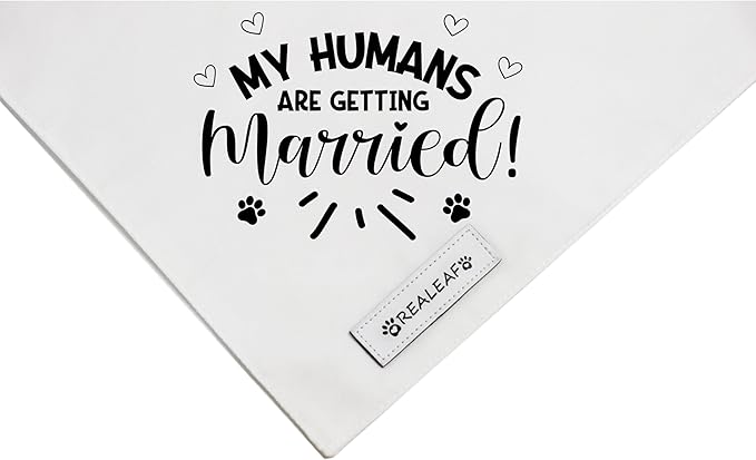 Realeaf My Humans are Getting Married Dog Bandana,Wedding Outfit for Boy and Girl, Premium Durable Fabric, Engagement Announcement for Large and XLarge Dogs (Small)