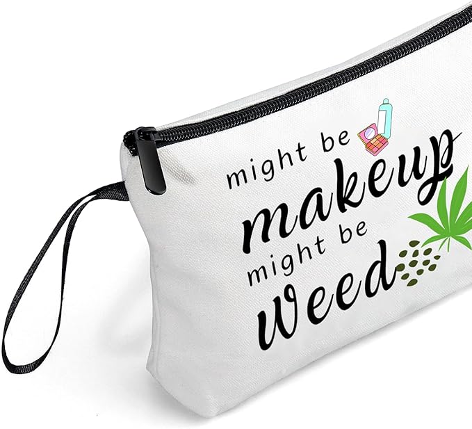 ARIOSEY Weed Accessories Gifts,Might Be Makeup Might Be Weed,Preteen Girl Gifts,Girls Funny Makeup Cosmetic Bag Friendship Gifts for Women,Christmas