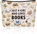 Girlly Book Lovers Gifts: Perfect Book themed Cosmetic Bag Just A Girl Who Loves Books For Daughters, Sisters, Friends,Teen Girls & Women.Ideal Bookish Gift For Travel, Birthdays, & Christmas.