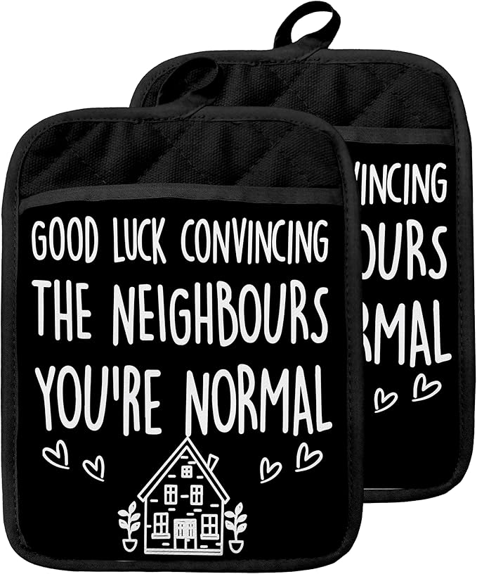 House Warming Gifts Pot Holders with Pockets, Good Luck Convincing Your New Neighbours That You're Normal Oven Pot Holders Heat Resistant Oven Mitts Hot Pads for Kitchen Baking Cooking