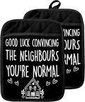House Warming Gifts Pot Holders with Pockets, Good Luck Convincing Your New Neighbours That You're Normal Oven Pot Holders Heat Resistant Oven Mitts Hot Pads for Kitchen Baking Cooking