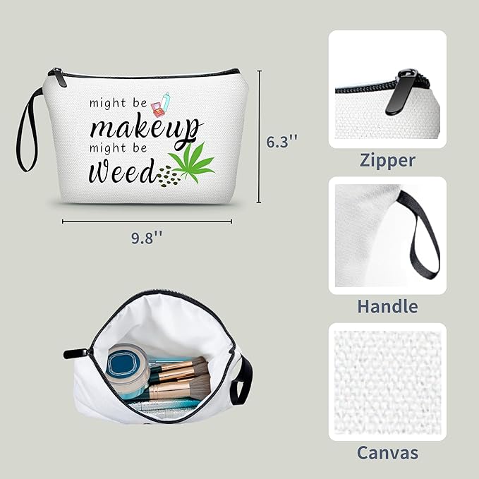 ARIOSEY Weed Accessories Gifts,Might Be Makeup Might Be Weed,Preteen Girl Gifts,Girls Funny Makeup Cosmetic Bag Friendship Gifts for Women,Christmas