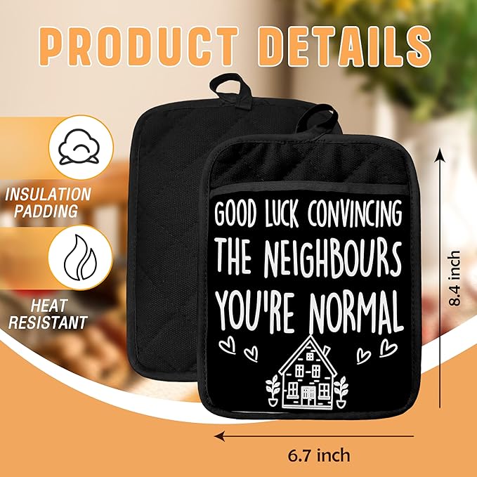 House Warming Gifts Pot Holders with Pockets, Good Luck Convincing Your New Neighbours That You're Normal Oven Pot Holders Heat Resistant Oven Mitts Hot Pads for Kitchen Baking Cooking