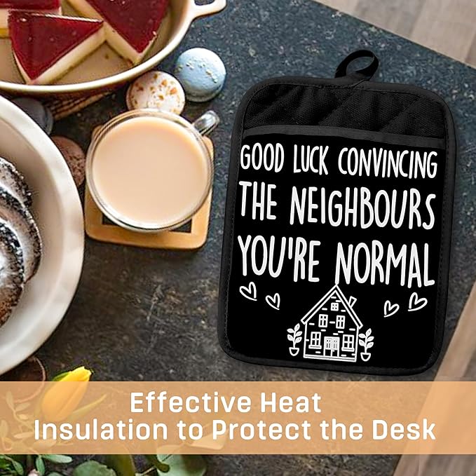 House Warming Gifts Pot Holders with Pockets, Good Luck Convincing Your New Neighbours That You're Normal Oven Pot Holders Heat Resistant Oven Mitts Hot Pads for Kitchen Baking Cooking