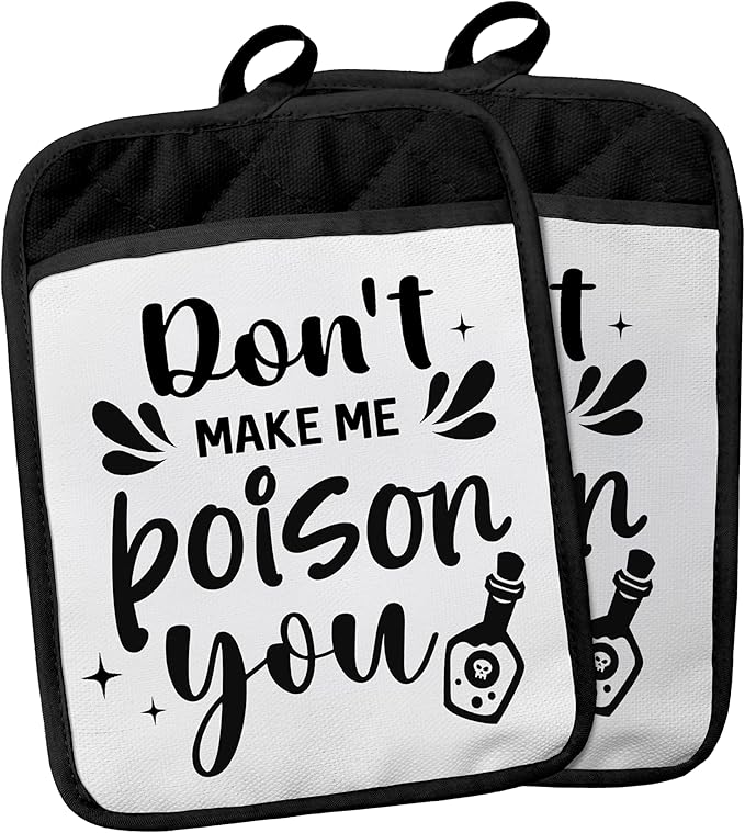 Funny Pot Holders with Pockets, Don't Make Me Poison You Pot Holders Heat Resistant Oven Mitts Hot Pads for Kitchen Baking Cooking,Potholders for Kitchens