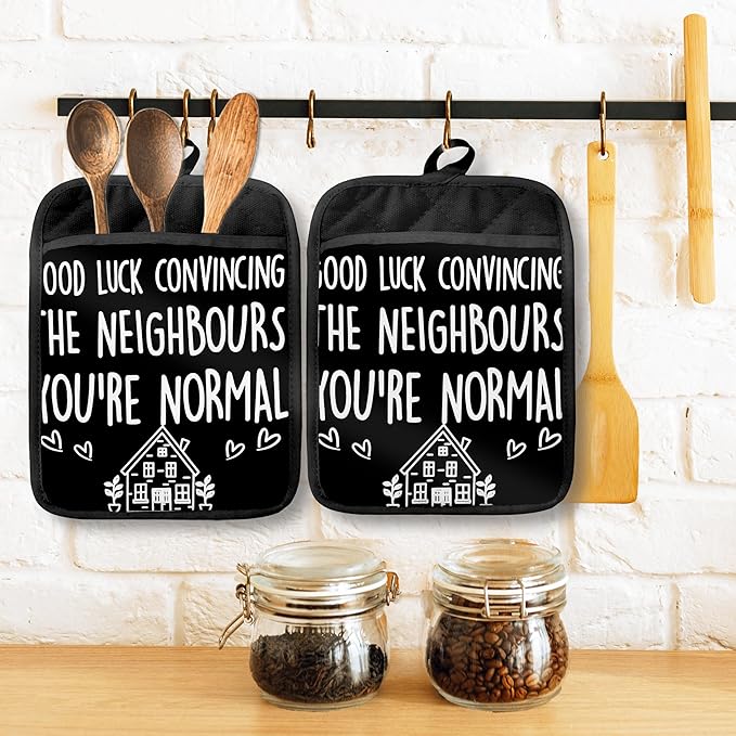 House Warming Gifts Pot Holders with Pockets, Good Luck Convincing Your New Neighbours That You're Normal Oven Pot Holders Heat Resistant Oven Mitts Hot Pads for Kitchen Baking Cooking